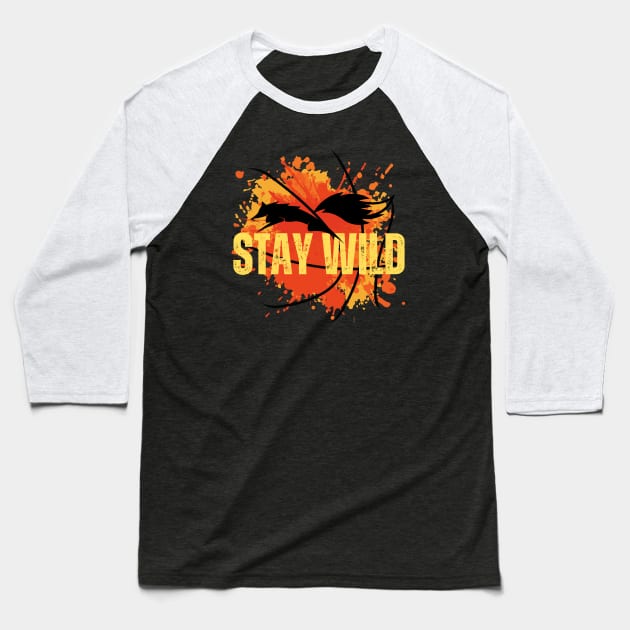 Stay wild Baseball T-Shirt by AmelieDior